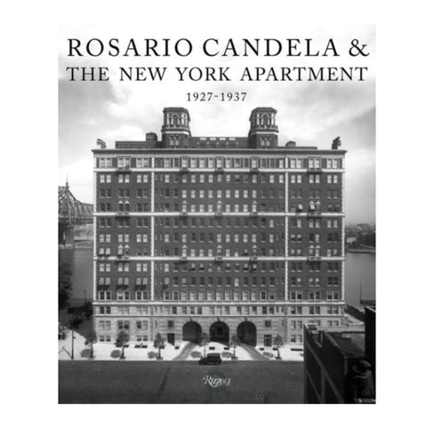 Rosario Candela & The New York Apartment 1927-1937