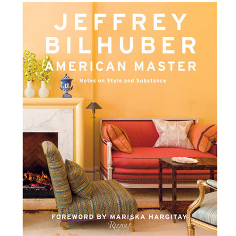 Jeffrey Bilhuber American Master: Notes on Style and Substance