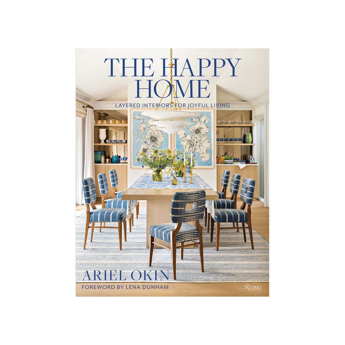 The Happy Home: Layered Interiors for Joyful Living
